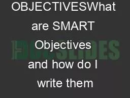 SMART OBJECTIVESWhat are SMART Objectives and how do I write them