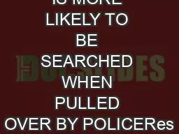 PART 1 WHO IS MORE LIKELY TO BE SEARCHED WHEN PULLED OVER BY POLICERes