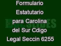 Formulario Estatutario para Carolina del Sur Cdigo Legal Seccin 6255