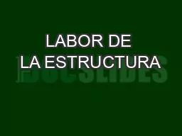 LABOR DE LA ESTRUCTURA