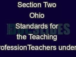 Section Two Ohio Standards for the Teaching ProfessionTeachers underst