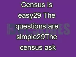 The 31303130 Census is easy29 The questions are simple29The census ask