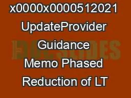 x0000x0000512021 UpdateProvider Guidance Memo Phased Reduction of LT