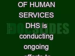 THE DEPARTMENT OF HUMAN SERVICES DHS is conducting ongoing efforts to