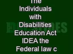 The Individuals with Disabilities Education Act IDEA the Federal law c