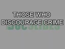 THOSE WHO DISCOURAGE CRIME