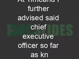 At Timeand I further advised said chief executive officer so far as kn