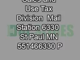 Sales and Use Tax Division  Mail Station 6330  St Paul MN 551466330 P