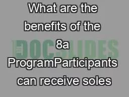 What are the benefits of the 8a ProgramParticipants can receive soles