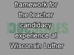 The framework for the teacher candidacy experience at Wisconsin Luther