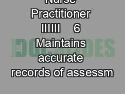 Nurse Practitioner IIIIII    6 Maintains accurate records of assessm