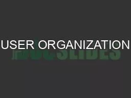 USER ORGANIZATION