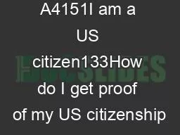 A4151I am a US citizen133How do I get proof of my US citizenship