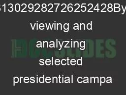 313029282726252428By viewing and analyzing selected presidential campa
