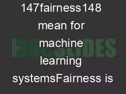 What does 147fairness148 mean for machine learning systemsFairness is