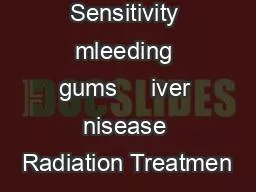 b  d n Sensitivity mleeding gums     iver nisease Radiation Treatmen