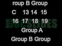 roup B Group C    13 14  15  16  17  18  19   Group A Group B Group