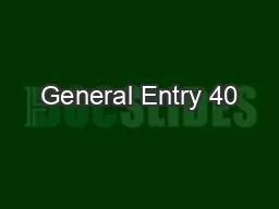 General Entry 40