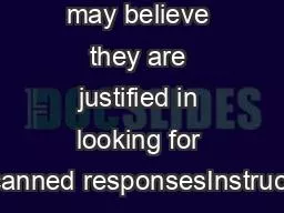 may believe they are justified in looking for canned responsesInstruct