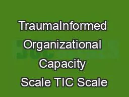 TraumaInformed Organizational Capacity Scale TIC Scale