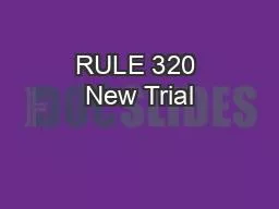 RULE 320 New Trial