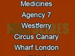 European Medicines Agency 7 Westferry Circus Canary Wharf London E14 4