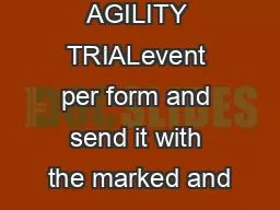 REPORT OF AGILITY TRIALevent per form and send it with the marked and