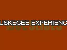 TUSKEGEE EXPERIENCE