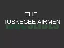 THE TUSKEGEE AIRMEN