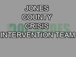 JONES COUNTY CRISIS INTERVENTION TEAM