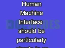 he HMI  Human Machine Interface  should be particularly simple to us