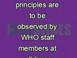 These principles are to be observed by WHO staff members at all times