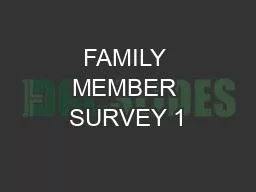 FAMILY MEMBER SURVEY 1