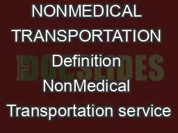 NONMEDICAL TRANSPORTATION Definition NonMedical Transportation service