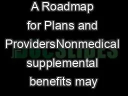 A Roadmap for Plans and ProvidersNonmedical supplemental benefits may