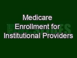 Medicare Enrollment for Institutional Providers