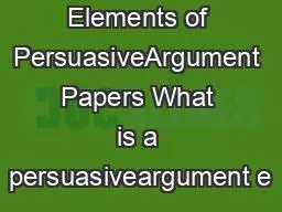 Elements of PersuasiveArgument Papers What is a persuasiveargument e