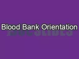 Blood Bank Orientation