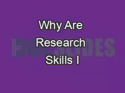 Why Are Research Skills I