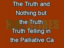 The Truth and Nothing but the Truth Truth Telling in the Palliative Ca