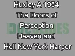 Huxley A 1954 The Doors of Perception Heaven and Hell New York Harper