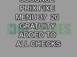 3COURSE PRIX FIXE MENU 37  20 GRATUITY ADDED TO ALL CHECKS