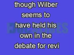 models though Wilber seems to have held his own in the debate for revi