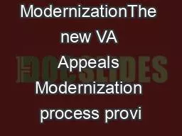 VA Appeals ModernizationThe new VA Appeals Modernization process provi