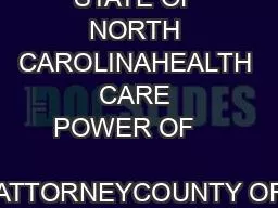 STATE OF NORTH CAROLINAHEALTH CARE POWER OF          ATTORNEYCOUNTY OF