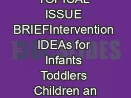 TOPICAL ISSUE BRIEFIntervention IDEAs for Infants Toddlers Children an