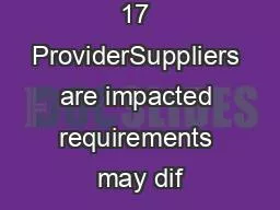 Note While all 17 ProviderSuppliers are impacted requirements may dif