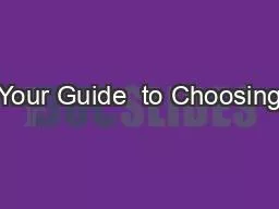 Your Guide  to Choosing