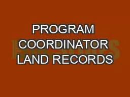 PROGRAM COORDINATOR LAND RECORDS