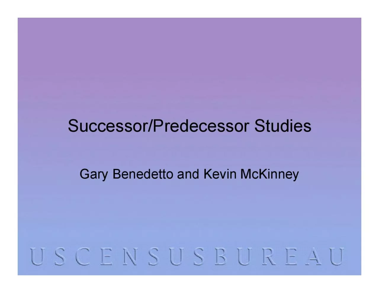 PDF-149Goals of the SuccessorPredecessor studies